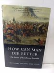 How can Man Die Better: the Secrets of Islandlwana Revealed