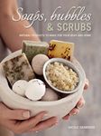 Soaps, Bubbles & Scrubs - Natural products to make for your body and home