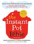 The Instant Pot Bible: The only book you need for every model of instant pot – with more than 350 recipes