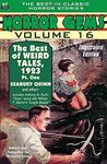 Horror Gems, Vol. Sixteen, The Best of Weird Tales, 1923, Pt. One