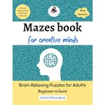 Mazes book for creative minds: Brain Relaxing Puzzles for Adults - Beginner to hard