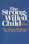 The Strong-Willed Child by James C.