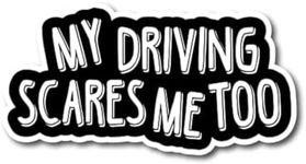 Magnet Me Up: My Driving Scares Me Too Funny Magnet Decal - 6.5x3.5 Inches, Heavy-Duty Automotive Magnet for Car, Truck, SUV and Other Surfaces - Hilarious Auto Accessories, Perfect for Gifting