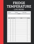 Fridge Temperature Log Book: Fridge and Freezer Record