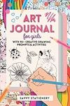 Art Journal for Girls: Creative Drawing Sketchbook with 90+ Art Prompts and Activities - Ages 7-12