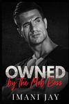 Owned By The Mob Boss: A BWWM Insta Love Mafia Romance