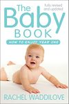 The Baby Book: How to enjoy year one: revised and updated