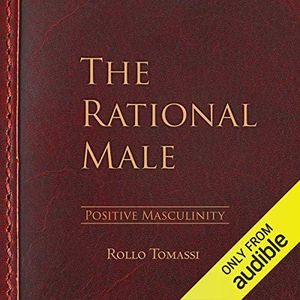 The Rational Male - Positive Masculinity, Volume 3