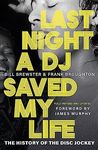 Last Night a DJ Saved My Life: The History of the Disc Jockey