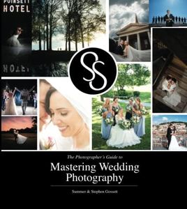 The Photographer's Guide to Mastering Wedding Photography