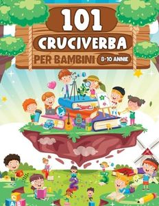 101 Cruciverba Per Bambini 8-10 Annie: Parole Crociate | oltre 1300 indizi!