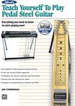 Alfred's Teach Yourself to Play Pedal Steel Guitar: Everything You Need to Know to Start Playing Now!, Book & Online Audio (Teach Yourself Series)