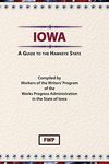 Iowa: A Guide To The Hawkeye State (American Guide)