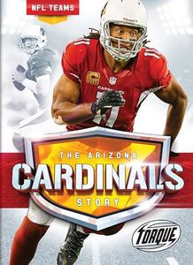 The Arizona Cardinals Story (NFL Teams)