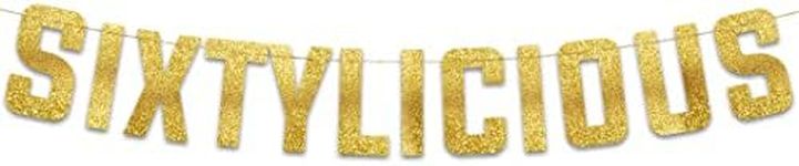 Sixtylicious Gold Glitter Banner - Happy 60th Birthday Party Banner - 60th Wedding Anniversary Decorations - Milestone Birthday Party Decorations