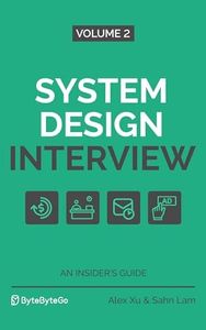 System Design Interview – An Insider's Guide: Volume 2