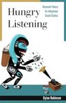 Hungry Listening: Resonant Theory for Indigenous Sound Studies