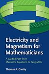 Electricity and Magnetism for Mathematicians: A Guided Path from Maxwell's Equations to Yang–Mills