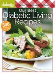 Better Homes and Gardens Diabetic Living: Our Best Diabetic Living Recipes