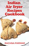 Indian Air fryer Recipes Cookbook