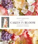 Cakes in Bloom: Exquisite Sugarcraft Flowers for All Occasions: The Art of Exquisite Sugarcraft Flowers