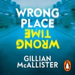 Wrong Place Wrong Time: How do you stop a murder when it’s already happened?