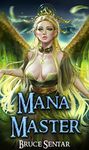 Mana Master (A Mage's Cultivation Book 1)