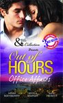 Out Of Hours: Office Affairs (Mills and Boon Collection)