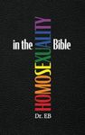 Homosexuality in the Bible: Verse-by-Verse Exposition of the "Gay Verses"