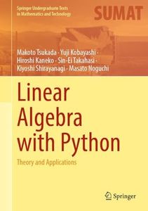 Linear Algebra with Python: Theory and Applications (Springer Undergraduate Texts in Mathematics and Technology)