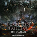 The Forgotten Faithful (2nd Edition): A LitRPG Adventure (UnderVerse, Book 2)