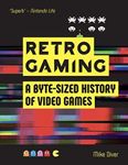 Retro Gaming: A Byte-sized History 