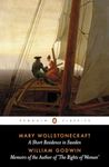 A Short Residence in Sweden & Memoirs of the Author of 'The Rights of Woman' (Penguin Classics)