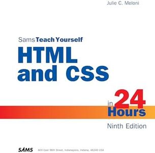 HTML and CSS in 24 Hours, Sams Teach Yourself (Sams Teach Yourself in 24 Hours)