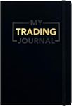 My Trading Journal - Premium Log Book for Stock Market, Forex, Options, Crypto - Guided Trading Journal with 80 Trades, 8 Review Sections - Ideal for Day Traders, Swing Traders, Position Traders