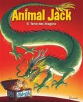 Animal Jack 09 : Terre des dragons