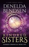 KINDRED SISTERS: KINDRED CHRONICLES: BOOK TWO