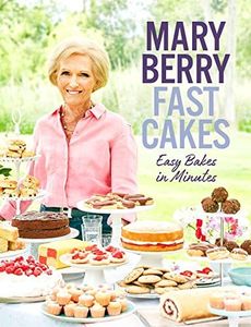 Fast Cakes: Easy Bakes in Minutes