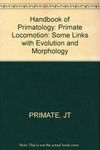 Stern Primatologia/handbook Of Primatology: Primate Locomation – Some Links/evolutn: Vol. 4, Delivery 11