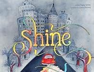 Shine: A Wordless Book about Love