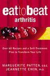 Eat to Beat Arthritis : Over 60 Recipes and a Self-treatment Plan to Transform Your Life