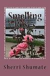 Smelling the Roses: Life Lived with