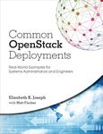 Common OpenStack Deployments: Real-World Examples for Systems Administrators and Engineers
