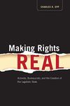 Making Rights Real: Activists, Bureaucrats, and the Creation of the Legalistic State (Chicago Series in Law and Society)