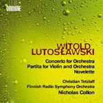 Witold Lutoslawski: Concerto For Orchestra; Partita for Violin and Orchestra; Novelette