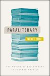 Paraliterary – The Making of Bad Readers in Postwar America