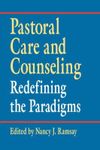 [Pastoral Care and Counseling: Redefining the Paradigms] (By: Bonnie J Miller-McLemore) [published: June, 2005]