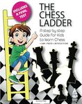 The Chess Ladder: A Step-by-step Guide for Kids to Learn Chess