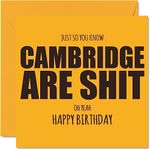 Rude Football Birthday Card for Cambridge Fans - Are Sh*t - Funny Happy Birthday Card for Son Dad Brother Uncle Colleague Friend Cousin, 145mm x 145mm Banter Footy Footie Bday Greeting Cards