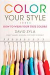 Color Your Style: How to Wear Your True Colors